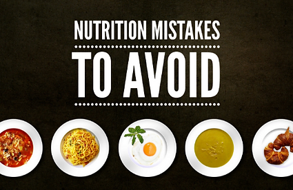 3 Nutrition Mistakes to Avoid